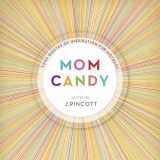 9780375723827-037572382X-Mom Candy: 1,000 Quotes of Inspiration for Mothers