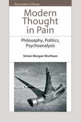 9780748692415-074869241X-Modern Thought in Pain: Philosophy, Politics, Psychoanalysis (The Frontiers of Theory)