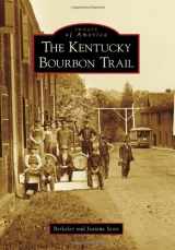 9780738566269-0738566268-The Kentucky Bourbon Trail (Images of America)