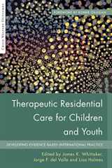 9781849059633-1849059632-Therapeutic Residential Care for Children and Youth: Developing Evidence-Based International Practice (Child Welfare Outcomes)