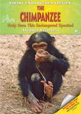 9781598450392-1598450395-The Chimpanzee: Help Save This Endangered Species! (Saving Endangered Species)