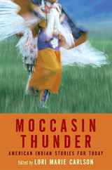 9780066239590-0066239591-Moccasin Thunder: American Indian Stories for Today