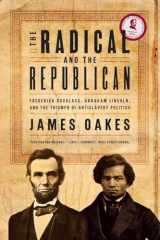 9780393330656-0393330656-The Radical and the Republican: Frederick Douglass, Abraham Lincoln, and the Triumph of Antislavery Politics