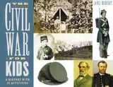 9781556523557-1556523556-The Civil War for Kids: A History with 21 Activities (14) (For Kids series)