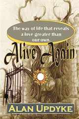 9781540769404-1540769402-Alive Again: The power to live beyond ourselves.