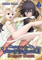9781626922020-1626922020-Dance in the Vampire Bund II: Scarlet Order Vol. 3