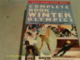 9781585671854-1585671851-The Complete Book of the Winter Olympics (Complete Book of the Olympics)