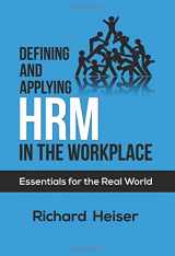 9781634135498-1634135490-Defining and Applying HRM in the Workplace: Essentials for the Real World