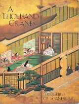 9780932216229-0932216226-A Thousand Cranes: Treasures of Japanese Art