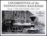9780982148532-0982148534-LOCOMOTIVES of the PENNSYLVANIA RAILROAD: THE EARLY YEARS, 1848 to 1874 (Locomotives of the PRR, 1)