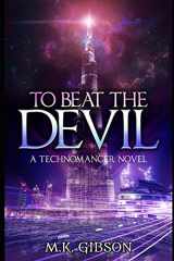 9781530734559-153073455X-To Beat the Devil (The Technomancer Novels)