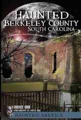 9781609494179-1609494172-Ghosts of Berkeley County, South Carolina (Haunted America)