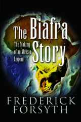 9781844155231-1844155234-The Biafra Story: The Making of an African Legend