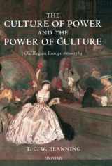 9780199265619-0199265615-The Culture of Power and the Power of Culture: Old Regime Europe 1660-1789