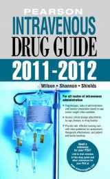 9780135138977-0135138973-Pearson Intravenous Drug Guide 2011-2012 (2nd Edition) (Peason Intravenous Drug Guide)