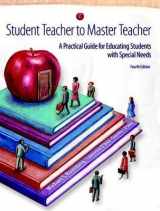 9780132225045-0132225042-Student Teacher to Master Teacher: A Practical Guide for Educating Students with Special Needs