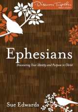 9780825443091-0825443091-Ephesians: Discovering Your Identity and Purpose in Christ (Discover Together Bible Study)