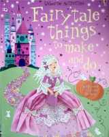 9780794512316-0794512313-Fairytale Things to Make And Do (Activity Books)