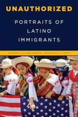 9781442273825-1442273828-Unauthorized: Portraits of Latino Immigrants