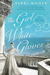 9780451492074-0451492072-The Girl in White Gloves: A Novel of Grace Kelly