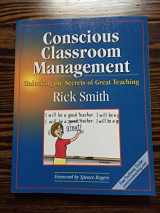 9781889236506-1889236500-Conscious Classroom Management: Unlocking the Secrets of Great Teaching