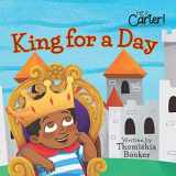 9781979986434-1979986436-King for a Day (Hey Carter! Children's Book)