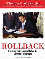 9781400149186-1400149185-Rollback: Repealing Big Government Before the Coming Fiscal Collapse