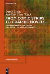 9783110281811-3110281813-From Comic Strips to Graphic Novels: Contributions to the Theory and History of Graphic Narrative (Narratologia, 37)