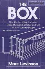 9780691136400-0691136408-The Box: How the Shipping Container Made the World Smaller and the World Economy Bigger