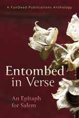 9780989472654-0989472655-Entombed in Verse: An Epitaph for Salem