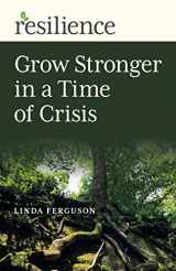 9781789046977-1789046971-Grow Stronger in a Time of Crisis: Grow Stronger in a Time of Crisis (Resilience)