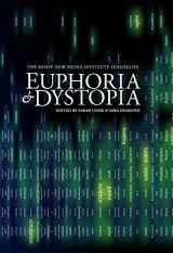 9781894773225-1894773225-Euphoria & Dystopia: The Banff New Media Institute Dialogues
