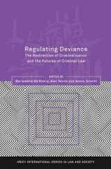 9781841138893-1841138894-Regulating Deviance: The Redirection of Criminalisation and the Futures of Criminal Law (Oñati International Series in Law and Society)