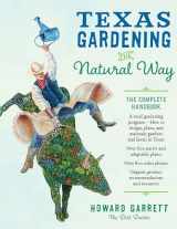 9781477310236-1477310231-Texas Gardening the Natural Way: The Complete Handbook