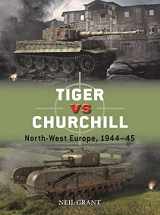 9781472843883-1472843886-Tiger vs Churchill: North-West Europe, 1944–45 (Duel)