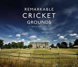 9781911216056-1911216058-Remarkable Cricket Grounds: An illustrated guide to the world’s best cricket grounds