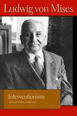 9780865977389-0865977380-Interventionism: An Economic Analysis (Liberty Fund Library of the Works of Ludwig von Mises)
