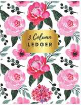 9781702676328-1702676323-3 Column Ledger: Pretty Pink Floral 3 Column Ledger Book : Accounting Ledger Notebook for Small Business, Bookkeeping Ledger, Account Book, Accounting ... (General Expense Accounting Ledger Notebook)