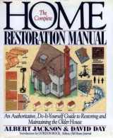 9780671737986-0671737988-The Complete Home Restoration Manual: An Authoritative, Do-It-Yourself Guide to Restoring and Maintaining the Older House