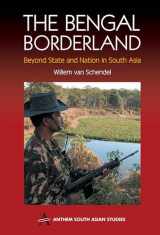 9781843311447-1843311445-The Bengal Borderland: Beyond State and Nation in South Asia (Anthem South Asian Studies)