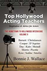 9780986351143-0986351148-Top Hollywood Acting Teachers: Inspiration and Advice for Actors (The Hometown to Hollywood Interviews)