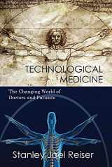 9781107661233-1107661234-Technological Medicine: The Changing World of Doctors and Patients