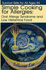 9781942533252-194253325X-Simple Cooking for Allergies: Oral Allergy Syndrome and Low Histamine Food (Basic Life Skills)