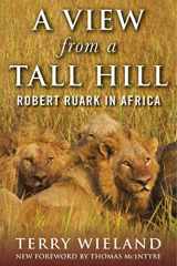 9781510737129-151073712X-View from a Tall Hill: Robert Ruark in Africa