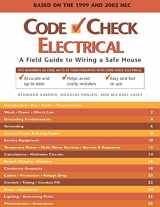 9781561585502-1561585505-Code Check Electrical: A Field Guide to Wiring a Safe House (Code Check Electrical: An Illustrated Guide to Wiring a Safe)