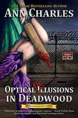 9781940364292-1940364299-Optical Delusions in Deadwood (Deadwood Humorous Mystery)
