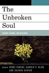9780765705891-0765705893-The Unbroken Soul: Tragedy, Trauma, and Human Resilience (Margaret S. Mahler)