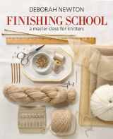 9781936096190-1936096196-Finishing School: A Master Class for Knitters