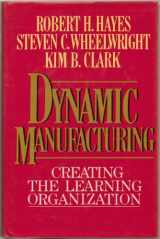 9780029142110-0029142113-Dynamic Manufacturing: Creating the Learning Organization