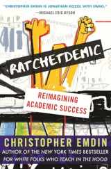 9780807007143-0807007145-Ratchetdemic: Reimagining Academic Success